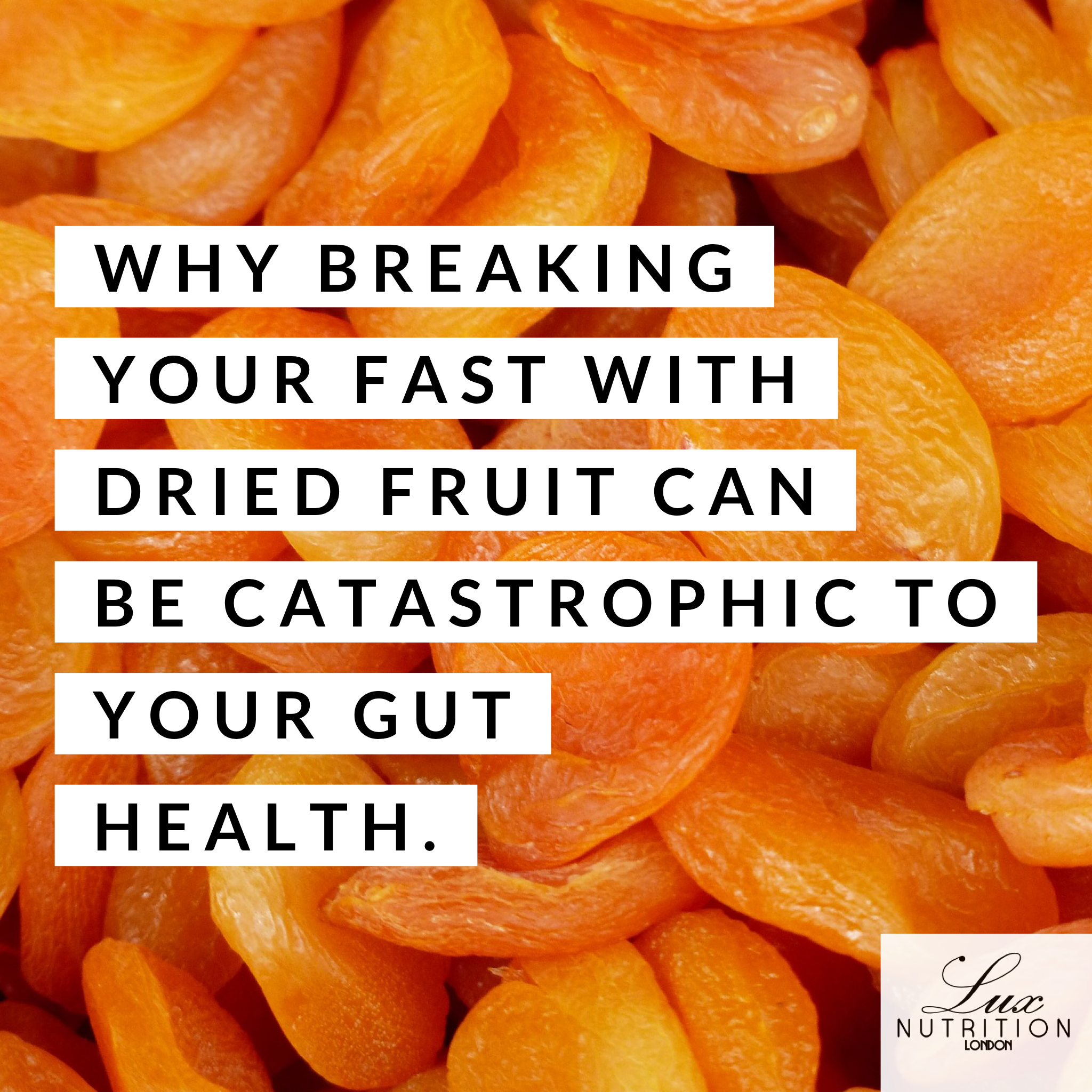 Why Breaking your Fast with Dried Fruit can be Catastrophic to your Gut Health.
